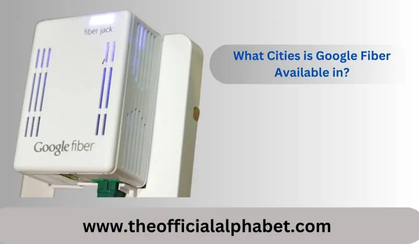 What Cities is Google Fiber Available in?